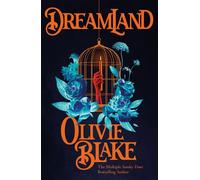 Dreamland An intimate Gothic novel about family secrets and desire by bestselling sensation Olivie Blake - Olivie Blake - Tor - ebook (ePub) - Livre