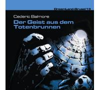 Dreamland Grusel 13 - Der Geist Aus Dem Totenbrunnen