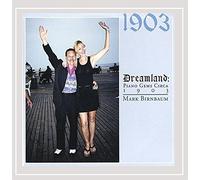Dreamland: Piano Gems Circa 1903 Mark Birnbaum