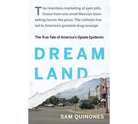 Dreamland: The True Tale of America's Opiate Epidemic