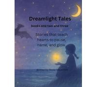 Dreamlight Tales: The Complete Collection: Books One - Three of Luna’s Journey of Light