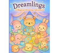 Dreamlings - A Magical Drawing Adventure: Create, color and imagine your own magical world! | A drawing and coloring book for creative kids of all ages