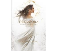 DREAMORA: WHERE LIGHT MEETS YOUR BECOMING