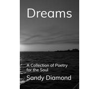 Dreams: A Collection of Poetry for the Soul