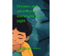 Dreams And Adventures: Stories For The Night: 15 Good Night Stories Part 4
