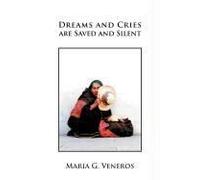 Dreams And Cries Are Saved And Silent