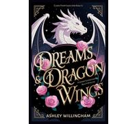 Dreams and Dragon Wings: A Gender-Flipped Sleeping Beauty Retelling