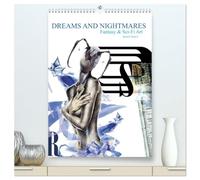 Dreams and Nightmares - Fantasy & Sci-Fi Art / 2026 (hochwertiger Premium Wandkalender 2026 DIN A2 hoch), Kunstdruck in Hochglanz: Die Schönheit von ... Wahnsinn - gefasst in 12 traumhaften Collagen