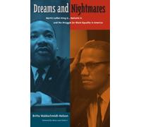 Dreams and Nightmares: Martin Luther King Jr., Malcolm X and the Struggle for Black Equality in America