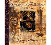 Dreams and Nightmares: Terry Gilliam, the Brothers Grimm, and Other Cautionary Tales of Hollywood