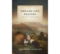 Dreams and Prayers: Verses From a Wandering Mind - Jonathan Lovelace - Jonathan Lovelace - ebook (ePub) - Livre