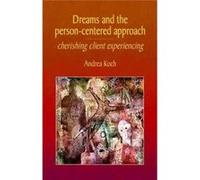 Dreams And The Person-Centered Approach: Cherishing Client Experiencing (Paperback) Andrea Koch, (Auteur)