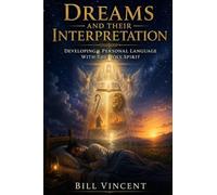 Dreams and Their Interpretation: Developing a Personal Language with the Holy Spirit