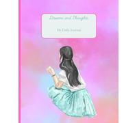 Dreams and Thoughts: My Daily Journal