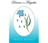 Dreams and Tragedies Hendrick, Nicole L. (Auteur)