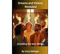 Dreams and Visions Revealed: Unveiling the Seer Within