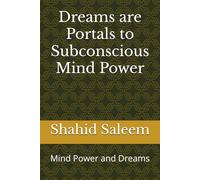 Dreams are Portals to Subconscious Mind Power: Mind Power and Dreams