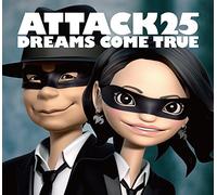 Dreams Come True - Attack 25