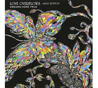 DREAMS COME TRUE - Love Overflows:Asian (Regular Edition) [Import]