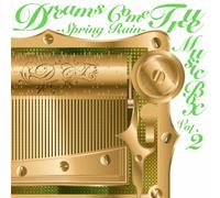 DREAMS COME TRUE MUSIC BOX Vol.2 - SPRING RAIN -