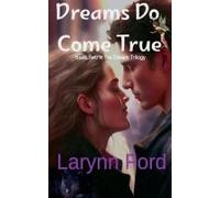 Dreams Do Come True