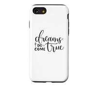 Dreams Do Come True Inspiration Positive et motivante Coque pour iPhone SE (2020) / 7/8