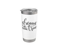 Dreams Do Come True Inspiration positive et motivante Gobelet isotherme en acier inoxydable double paroi