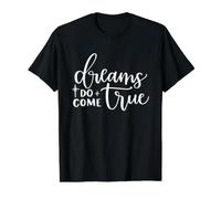 Dreams Do Come True Inspiration Positive et motivante T-Shirt Graphique avec Valeur