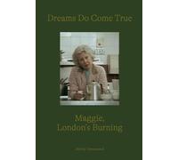 Dreams Do Come True: Maggie London’s Burning | A Memoir of Resilience, Love, and Hope | Paperback - 6 x 9 in, 160 pages