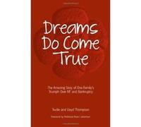 Dreams Do Come True: The Amazing Story of One Family's Triumph Over Ivf and Bankruptcy Lloyd Thompson (Auteur)