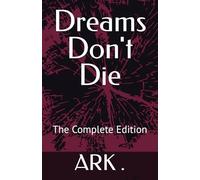 Dreams Don't Die: The Complete Edition