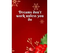 Dreams don't work unless you do