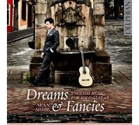 Dreams & Fancies - English Music for Solo Guitar by Sean Shibe [Audio CD] NEUF