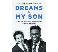 Dreams for My Son A Ten Step Blueprint to Reclaiming the American Dream - Triston Chase OSavio - Muffin Man Publications - ebook (ePub) - Livre