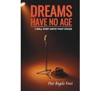 DREAMS HAVE NO AGE: I Will Step Onto That Stage