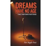DREAMS HAVE NO AGE: I Will Step Onto That Stage