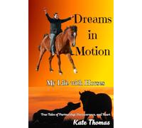 Dreams in Motion: My Life with Horses