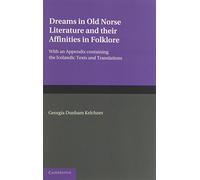 Dreams in Old Norse Literature and their Affinities in Folklore: With An Appendix Containing The Icelandic Texts And Translations