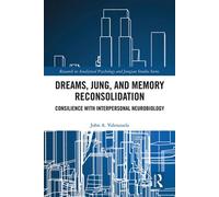 Dreams, Jung, and Memory Reconsolidation Consilience with Interpersonal Neurobiology - John A. Valenzuela - Routledge - ebook (ePub) - Livre