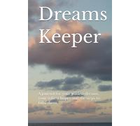Dreams Keeper: A journal for your wildest dreams, your softest hopes and the steps to fulfil them