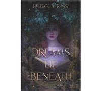 Dreams Lie Beneath - Rebecca Ross - HarperCollins Publishers Inc - Livre en Anglais - Hardback Rebecca RossRebecca Ross (Auteur)