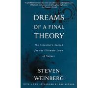Dreams of a Final Theory: The Scientist's Search for the Ultimate Laws of Nature