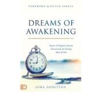 Dreams of Awakening by Gina Gholston Gina Gholston (Auteur)