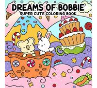 Dreams of Bobbie: Super Cute Coloring Book with Whimsical Animal Dreams for Calm and Joyful Moments