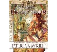 Dreams of Distant Shores by McKillip & Patricia A. Patricia A Mckillip (Auteur)