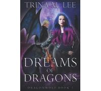 Dreams Of Dragons: A Rejected Mates Paranormal Romance (Dragonwolf Series)