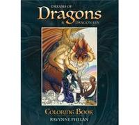 Dreams of Dragons Dragon Kin Coloring Book by Ravynne Ravynne Phelan Phelan Inconnu (Auteur)