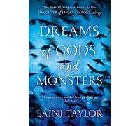 DREAMS OF GODS AND MONSTERS - DAUGHTER OF SMOKE AND BONE TRILOGY 3