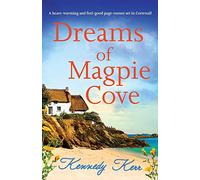 Dreams of Magpie Cove: A heart-warming and feel-good page-turner set in Cornwall