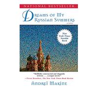 Andreï Makine, Geoffrey Strachan – Dreams of My Russian Summers – A Novel – Livre en VO